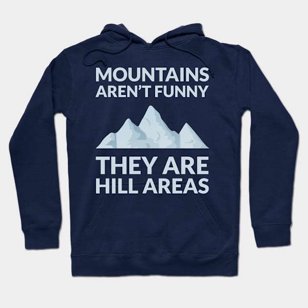 Outdoor Pun: Mountains Aren't Funny Hoodie by sqwear